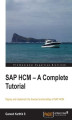 Okładka książki: SAP HCM - A Complete Tutorial. Deploy and implement the diverse functionalities of SAP HCM