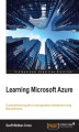 Okładka książki: Learning Microsoft Azure. A comprehensive guide to cloud application development using Microsoft Azure
