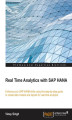 Okładka książki: Real Time Analytics with SAP HANA. Enhance your SAP HANA skills using this step-by-step guide to creating and reporting data models for real-time analytics