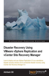 Okładka: Disaster Recovery using VMware vSphere Replication and vCenter Site Recovery Manager. Use VMware vCenter SRM as a disaster recovery solution leveraging both array-based replication and vSphere Replication