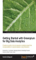 Okładka książki: Getting Started with Greenplum for Big Data Analytics. A hands-on guide on how to execute an analytics project from conceptualization to operationalization using Greenplum