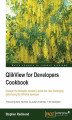 Okładka książki: QlikView for Developers Cookbook. Take your QlikView training to the next level with this brilliant book that's packed with recipes which progress from intermediate to advanced. The step-by step-approach makes learning easy and enjoyable