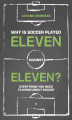 Okładka książki: Why Is Soccer Played Eleven Against Eleven?