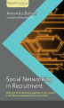 Okładka książki: Social Networking in Recruitment. Build your social networking expertise to give yourself a cost-effective advantage in the hiring market with this book and