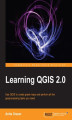 Okładka książki: Learning QGIS 2.0. This book takes you through every stage you need to create superb maps using QGIS 2.0 ‚Äì from installation on your favorite OS to data editing and spatial analysis right through to designing your print maps