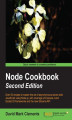 Okładka książki: Node Cookbook. Transferring your JavaScript skills to server-side programming is simplified with this comprehensive cookbook. Each chapter focuses on a different aspect of Node, featuring recipes supported with lots of illustrations, tips, and hints