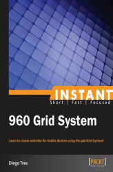 Okładka: Instant 960 Grid System. Learn to create websites for mobile devices using the 960 Grid System!