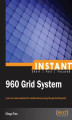 Okładka książki: Instant 960 Grid System. Learn to create websites for mobile devices using the 960 Grid System!