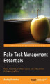 Okładka książki: Rake Task Management Essentials. Deploy, test, and build software to solve real-world automation challenges using Rake