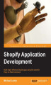 Okładka książki: Shopify Application Development. Build highly effective Shopify apps using the powerful Ruby on Rails framework