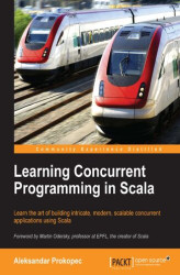 Okładka: Learning Concurrent Programming in Scala. Dive into the Scala framework with this programming guide, created to help you learn Scala and to build intricate, modern, scalable concurrent applications
