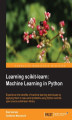 Okładka książki: Learning scikit-learn: Machine Learning in Python. Incorporating machine learning in your applications is becoming essential. As a programmer this book is the ideal introduction to scikit-learn for your Python environment, taking your skills to a whole ne