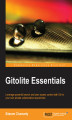 Okładka książki: Gitolite Essentials. Sophisticated access control for your Git server is now in reach with this fantastic introduction to Gitolite. In easy to follow chapters it takes you through the steps to managing users and repositories securely and efficiently