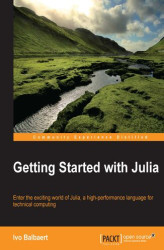 Okładka: Getting Started with Julia. Enter the exciting world of Julia, a high-performance language for technical computing