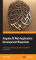 Okładka książki: AngularJS Web Application Development Blueprints. A practical guide to developing powerful web applications with AngularJS