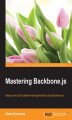 Okładka książki: Mastering Backbone.js. Design and build scalable web applications using Backbone.js