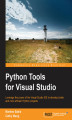 Okładka książki: Python Tools for Visual Studio. Leverage the power of the Visual Studio IDE to develop better and more efficient Python projects