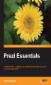 Okładka książki: Prezi Essentials. Create dynamic, engaging, and beautiful presentations on your journey through Prezi