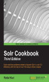Okładka książki: Solr Cookbook. Solve real-time problems related to Apache Solr 4.x and 5.0 effectively with the help of over 100 easy-to-follow recipes