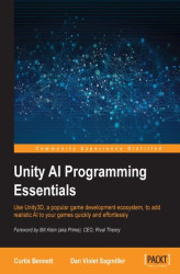 Okładka: Unity AI Programming Essentials. Use Unity3D, a popular game development ecosystem, to add realistic AI to your games quickly and effortlessly