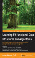 Okładka książki: Learning F# Functional Data Structures and Algorithms. Get started with F# and explore functional programming paradigm with data structures and algorithms