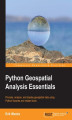 Okładka książki: Python Geospatial Analysis Essentials. Process, analyze, and display geospatial data using Python libraries and related tools