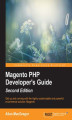 Okładka książki: Magento PHP Developer's Guide. Get up and running with the highly customizable and powerful e-commerce solution, Magento