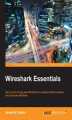 Okładka książki: Wireshark Essentials. Get up and running with Wireshark to analyze network packets and protocols effectively