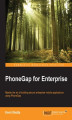 Okładka książki: PhoneGap for Enterprise. Master the art of building secure enterprise mobile applications using PhoneGap