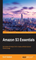 Okładka książki: Amazon S3 Essentials. Get started with Amazon S3 for virtually unlimited cloud and Internet storage