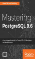 Okładka książki: Mastering PostgreSQL 9.6