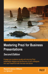 Okładka: Mastering Prezi for Business Presentations. Engage your audience visually with stunning Prezi presentation designs and be the envy of your colleagues who use PowerPoint with this book and