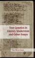 Okładka książki: Text Genetics in Literary Modernism and other Essays