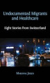 Okładka książki: Undocumented Migrants and Healthcare