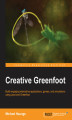 Okładka książki: Creative Greenfoot. Build engaging interactive applications, games, and simulations using Java and Greenfoot