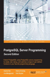 Okładka: PostgreSQL Server Programming. Extend PostgreSQL using PostgreSQL server programming to create, test, debug, and optimize a range of user-defined functions in your favorite programming language