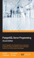Okładka książki: PostgreSQL Server Programming. Extend PostgreSQL using PostgreSQL server programming to create, test, debug, and optimize a range of user-defined functions in your favorite programming language