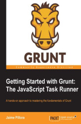 Okładka: Getting Started with Grunt: The JavaScript Task Runner. If you know JavaScript you ought to know Grunt – the Task Runner for managing sophisticated web applications. From a basic understanding to constructing your own advanced Grunt tasks, this tutorial h