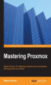 Okładka książki: Mastering Proxmox. Master Proxmox VE to effectively implement server virtualization technology within your network