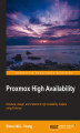 Okładka książki: Proxmox High Availability. Discover how to introduce, design, and implement high availability clusters for your business without hassle