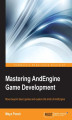 Okładka książki: Mastering AndEngine Game Development. Move beyond basic games and explore the limits of AndEngine