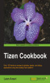 Okładka książki: Tizen Cookbook. Over 100 hands-on recipes to develop, deploy, and debug applications using the exciting Tizen platform