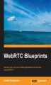 Okładka książki: WebRTC Blueprints. Develop your very own media applications and services using WebRTC