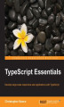 Okładka książki: TypeScript Essentials. Develop large scale responsive web applications with TypeScript
