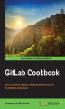 Okładka książki: GitLab Cookbook. Over 60 hands-on recipes to efficiently self-host your own Git repository using GitLab