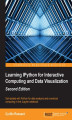 Okładka książki: Learning IPython for Interactive Computing and Data Visualization. Get started with Python for data analysis and numerical computing in the Jupyter not