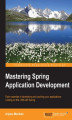 Okładka książki: Mastering Spring Application Development. Gain expertise in developing and caching your applications running on the JVM with Spring