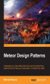 Okładka książki: Meteor Design Patterns. Accelerate your code writing skills with over twenty programming patterns that will make your code easier to maintain and scale