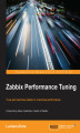 Okładka książki: Zabbix Performance Tuning. Tune and optimize Zabbix to maximize performance