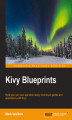 Okładka książki: Kivy Blueprints. Build your very own app-store-ready, multi-touch games and applications with Kivy!